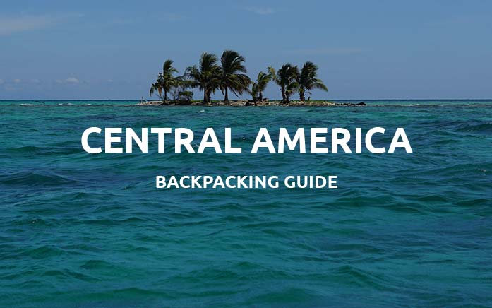 Backpacking Central America: Complete Itinerary 2023 - Backpacking Central America FeatureD