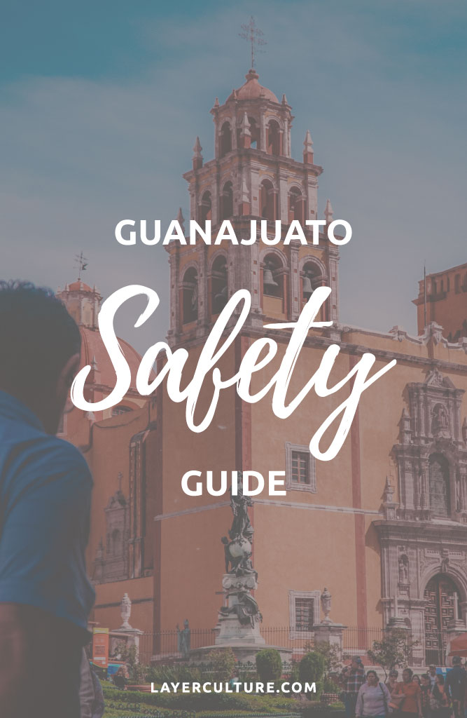  Is Guanajuato Safe 2023 Travel Advice For Mexico