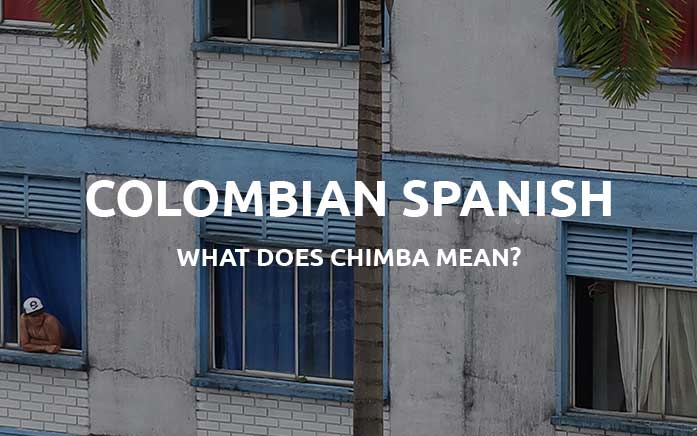 what-does-chimba-mean-learning-colombian-spanish-slang