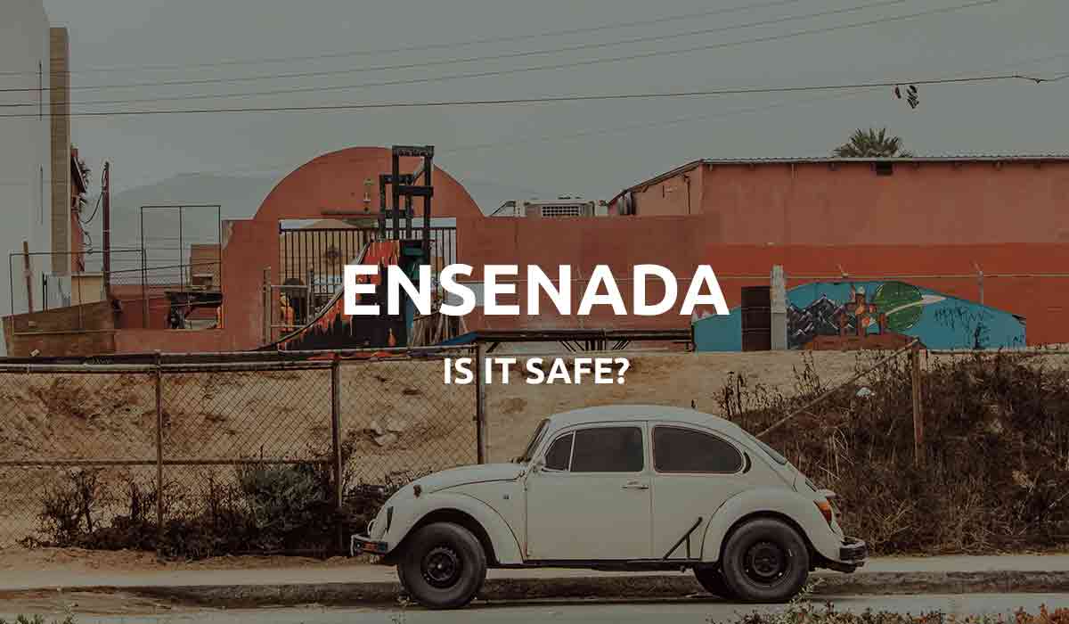 Is Ensenada Protected 2023 Journey Information Travel   Is Ensenada Safe Feat 